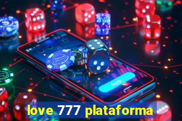 love 777 plataforma